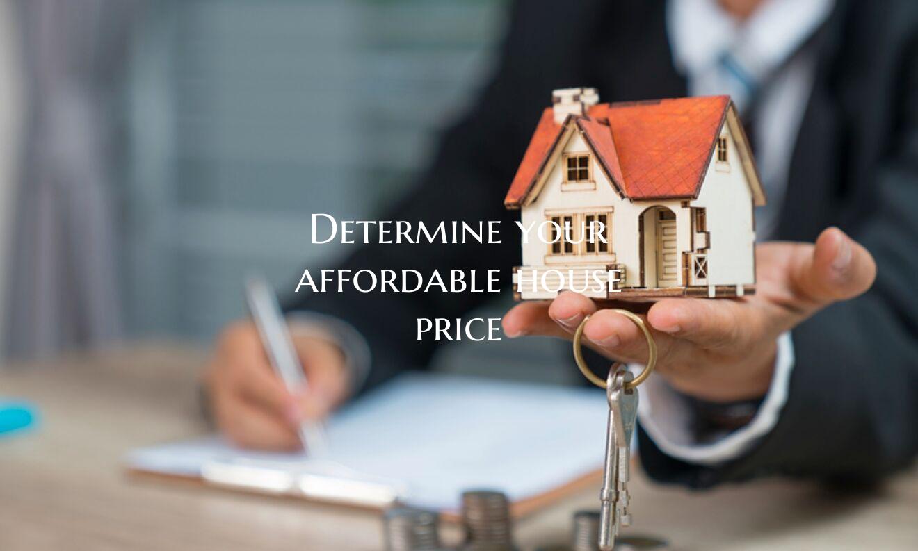 Determine your affordable ho...